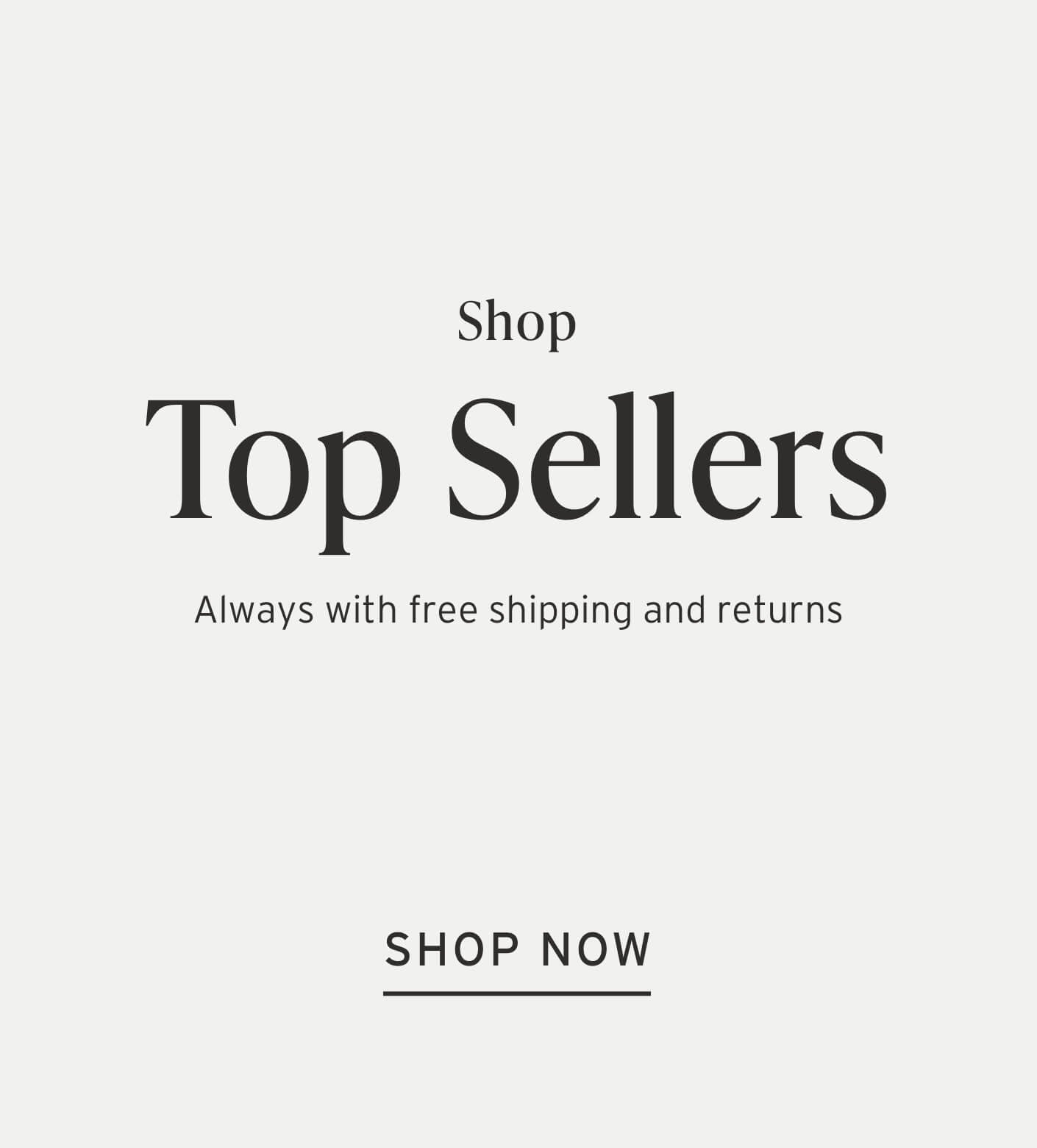 Text overlay on beige background "Shop Top Sellers, Always with free shipping and returns. Shop Now"